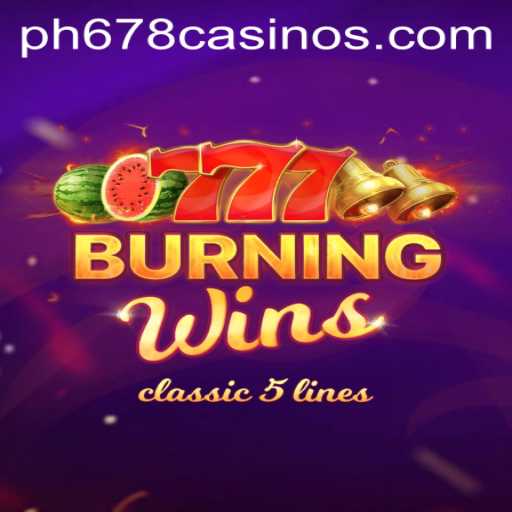 Exploring the Excitement of BurningWins: Unleash Your Inner Gamer with PH678
