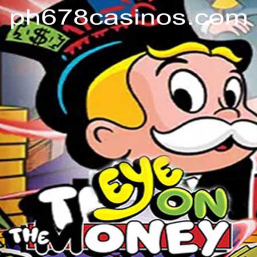 Explore the Thrills of EyeOnTheMoney: Mastering the Game with Keyword 'PH678'